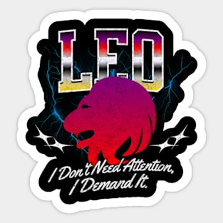 Leo I Dont Need Attention I Demand It Retro Bootleg Zodiac Sign Sticker